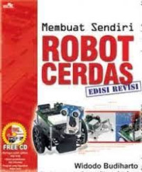 Image of Membuat Sendiri Robot Cerdas Edisi Revisi